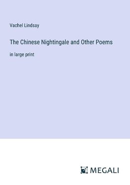 The Chinese Nightingale and Other Poems