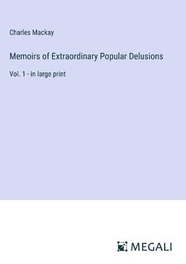 Memoirs of Extraordinary Popular Delusions