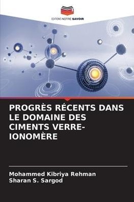 PROGRÈS RÉCENTS DANS LE DOMAINE DES CIMENTS VERRE-IONOMÈRE