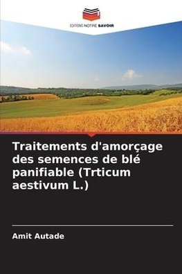 Traitements d'amorçage des semences de blé panifiable (Trticum aestivum L.)