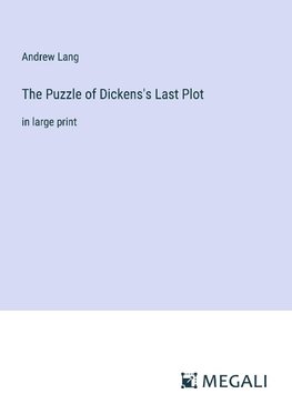 The Puzzle of Dickens's Last Plot