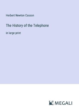 The History of the Telephone