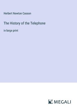 The History of the Telephone