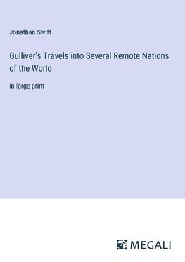 Gulliver's Travels into Several Remote Nations of the World