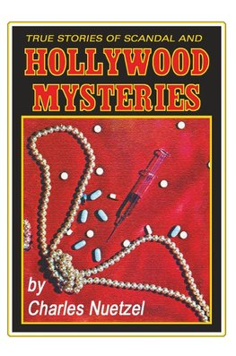 True Stories of Scandal and Hollywood Mysteries