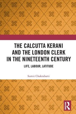 The Calcutta Kerani and the London Clerk in the Nineteenth Century