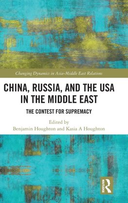 China, Russia, and the USA in the Middle East