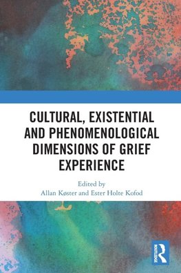 Cultural, Existential and Phenomenological Dimensions of Grief Experience