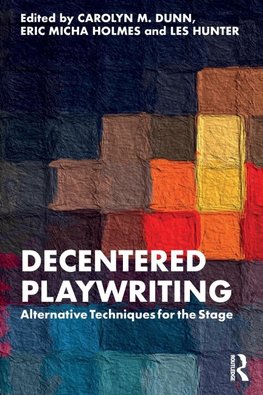 Decentered Playwriting