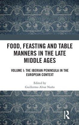 Food, Feasting and Table Manners in the Late Middle Ages