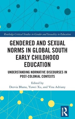 Gendered and Sexual Norms in Global South Early Childhood Education