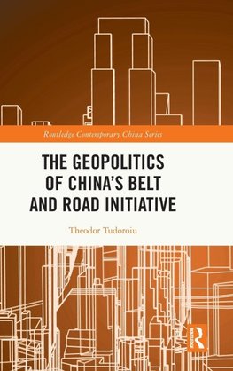 The Geopolitics of China's Belt and Road Initiative