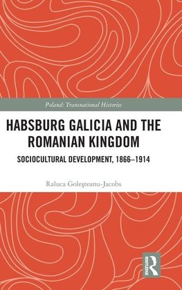 Habsburg Galicia and the Romanian Kingdom