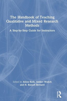 The Handbook of Teaching Qualitative and Mixed Research Methods