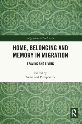 Home, Belonging and Memory in Migration