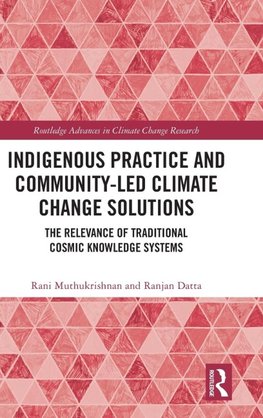 Indigenous Practice and Community-Led Climate Change Solutions