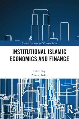 Institutional Islamic Economics and Finance