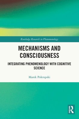 Mechanisms and Consciousness