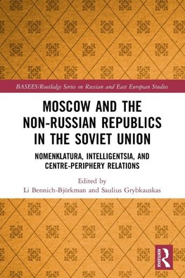 Moscow and the Non-Russian Republics in the Soviet Union