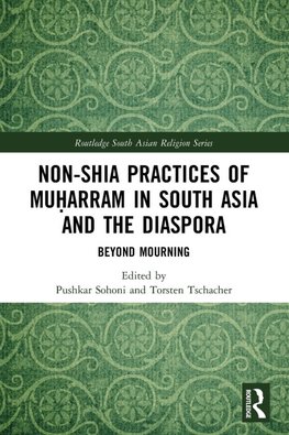 Non-Shia Practices of Mu¿arram in South Asia and the Diaspora