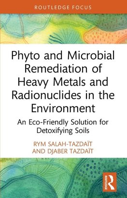 Phyto and Microbial Remediation of Heavy Metals and Radionuclides in the Environment