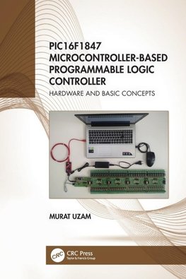 PIC16F1847 Microcontroller-Based Programmable Logic Controller