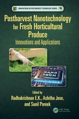 Postharvest Nanotechnology for Fresh Horticultural Produce