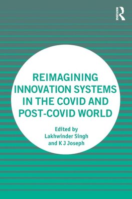 Reimagining Innovation Systems in the COVID and Post-COVID World