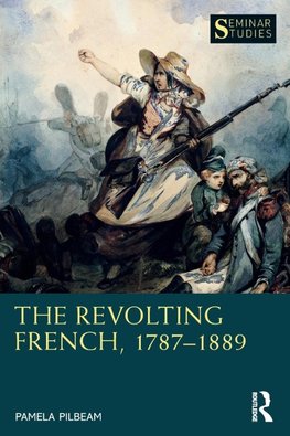 The Revolting French, 1787-1889