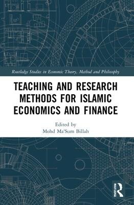 Teaching and Research Methods for Islamic Economics and Finance