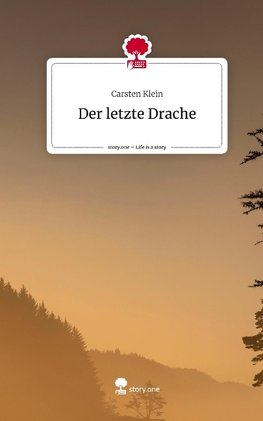 Der letzte Drache. Life is a Story - story.one