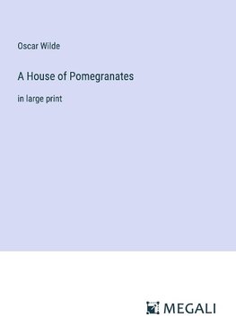 A House of Pomegranates