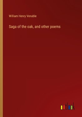 Saga of the oak, and other poems