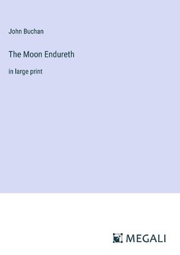 The Moon Endureth