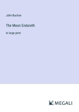 The Moon Endureth