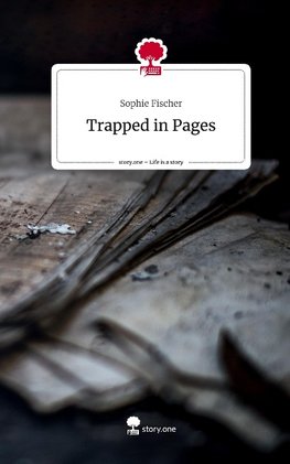 Trapped in Pages. Life is a Story - story.one