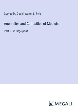 Anomalies and Curiosities of Medicine