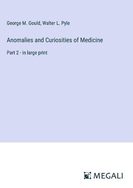 Anomalies and Curiosities of Medicine