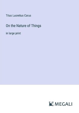 On the Nature of Things