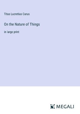 On the Nature of Things