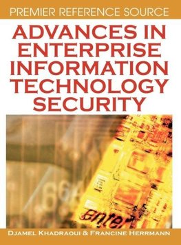 Advances in Enterprise Information Technology Security