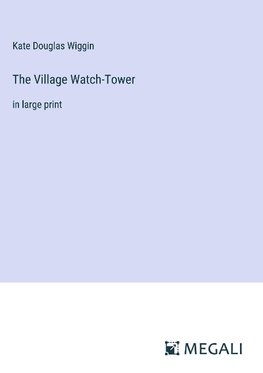 The Village Watch-Tower