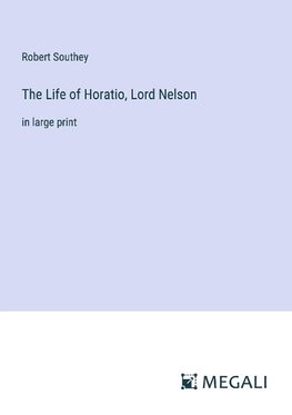 The Life of Horatio, Lord Nelson