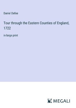 Tour through the Eastern Counties of England, 1722