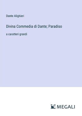 Divina Commedia di Dante; Paradiso