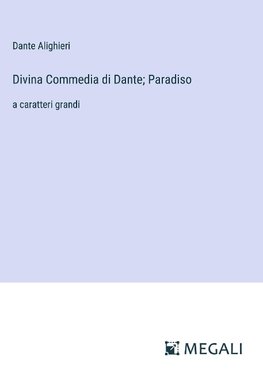 Divina Commedia di Dante; Paradiso