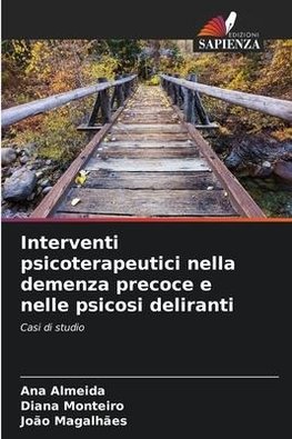 Interventi psicoterapeutici nella demenza precoce e nelle psicosi deliranti