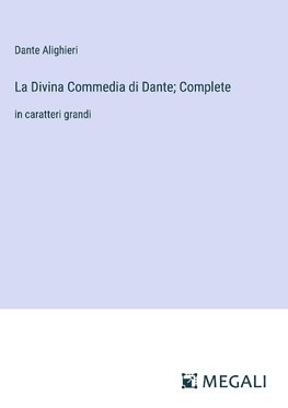 La Divina Commedia di Dante; Complete