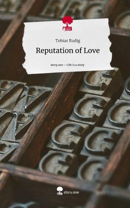 Reputation of Love. Life is a Story - story.one