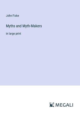 Myths and Myth-Makers